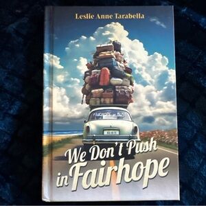 Leslie Anne Tarabella We Don't Push in Fairhope (Hardback) New Autographed